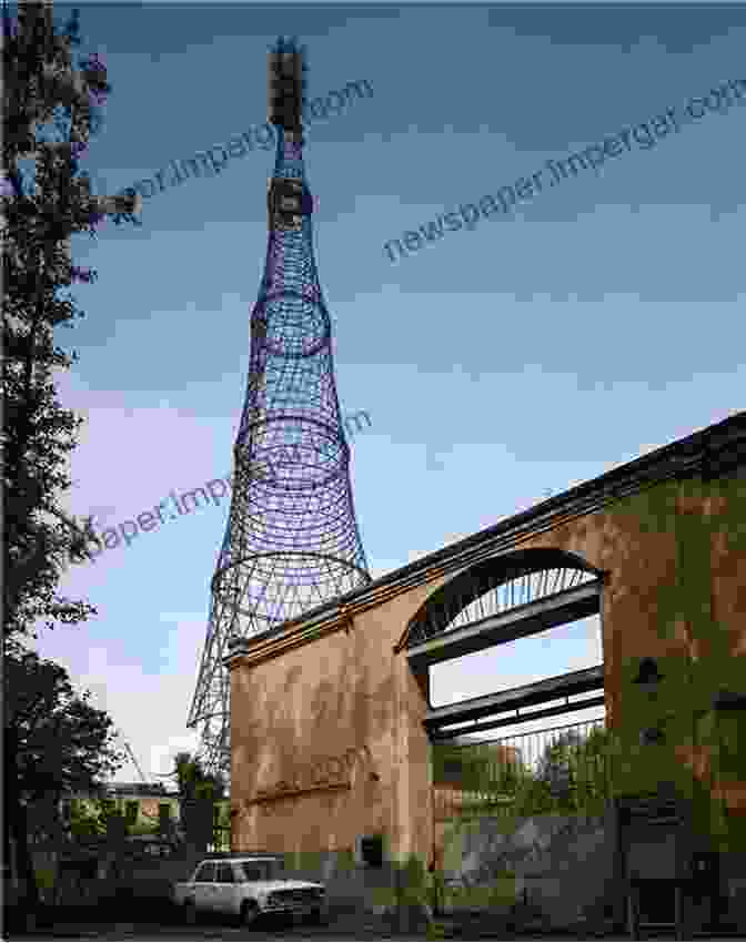 A Majestic Shukhov Lattice Tower, A Testament To The Pioneering Spirit Of Vladimir Shukhov. Hyperbolic Structures: Shukhov S Lattice Towers Forerunners Of Modern Lightweight Construction