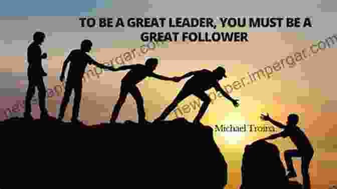 A Wise Leader Stands Tall, Surrounded By Followers Who Look Up To Them With Respect And Trust The Price Of Leadership