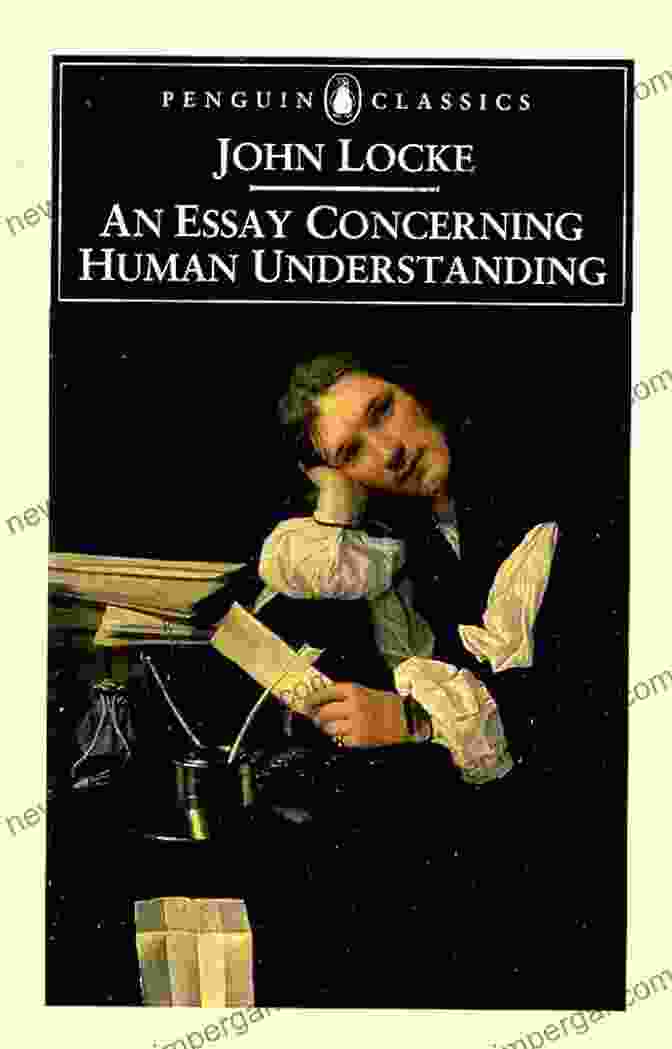 An Essay Concerning Human Understanding By John Locke An Essay Concerning Human Understanding