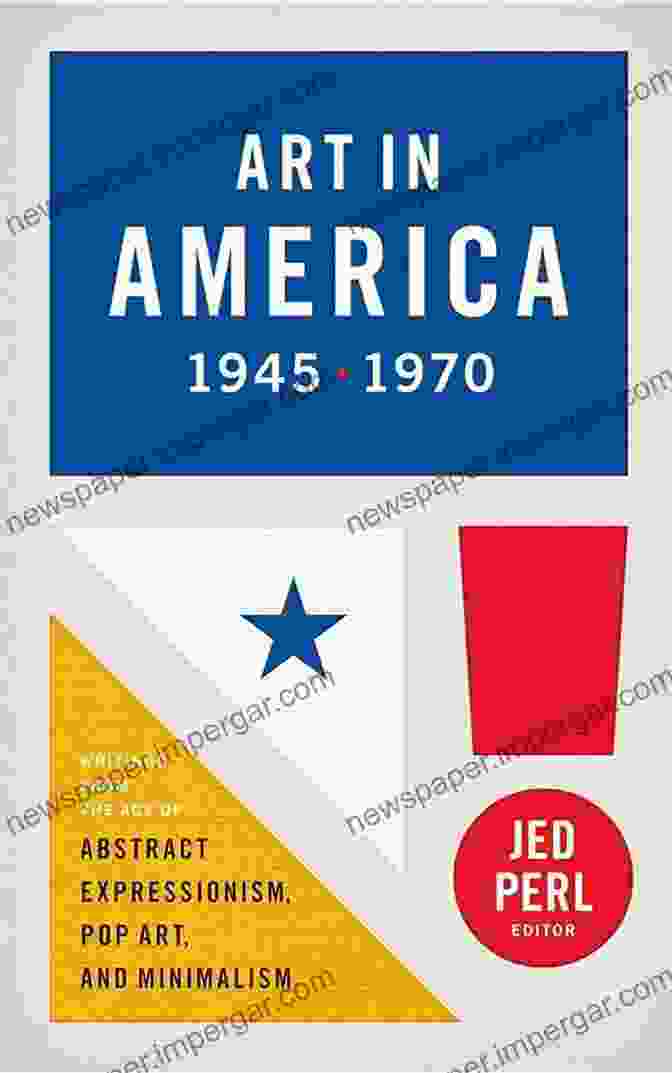 Andy Warhol's Painting Art In America 1945 1970 (LOA #259): Writings From The Age Of Abstract Expressionism Pop Art And Minimalism (Library Of America)