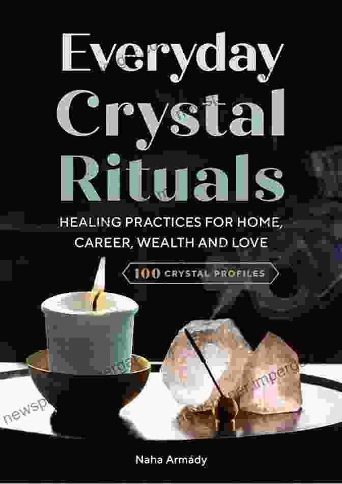 Book Cover: Healing Practices For Love Wealth Career And Home Everyday Crystal Rituals: Healing Practices For Love Wealth Career And Home