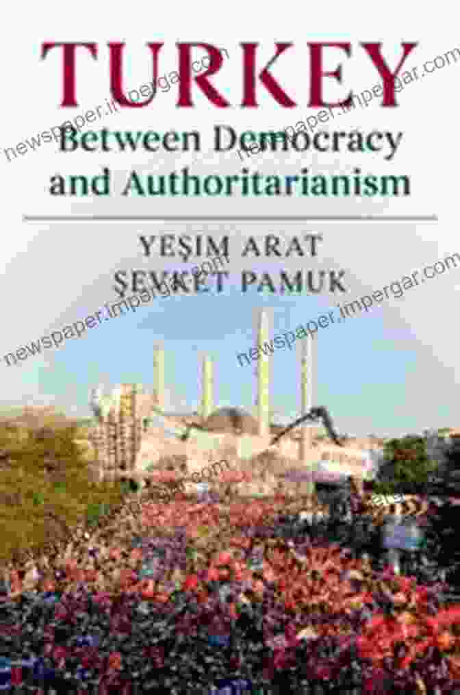 Book Cover Of Turkey Between Democracy And Authoritarianism: The World Since 1980 Turkey Between Democracy And Authoritarianism (World Since 1980)