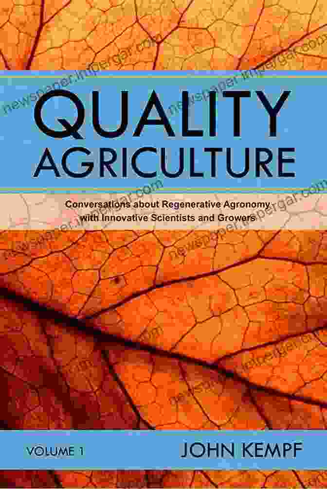 Cover Of The Book 'Conversations About Regenerative Agronomy With Innovative Scientists And Growers' Quality Agriculture: Conversations About Regenerative Agronomy With Innovative Scientists And Growers