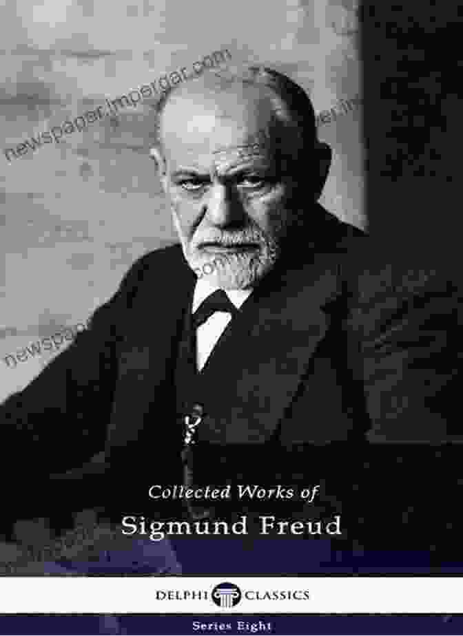 Delphi Collected Works Of Sigmund Freud Delphi Collected Works Of Sigmund Freud (Illustrated) (Delphi Eight 9)