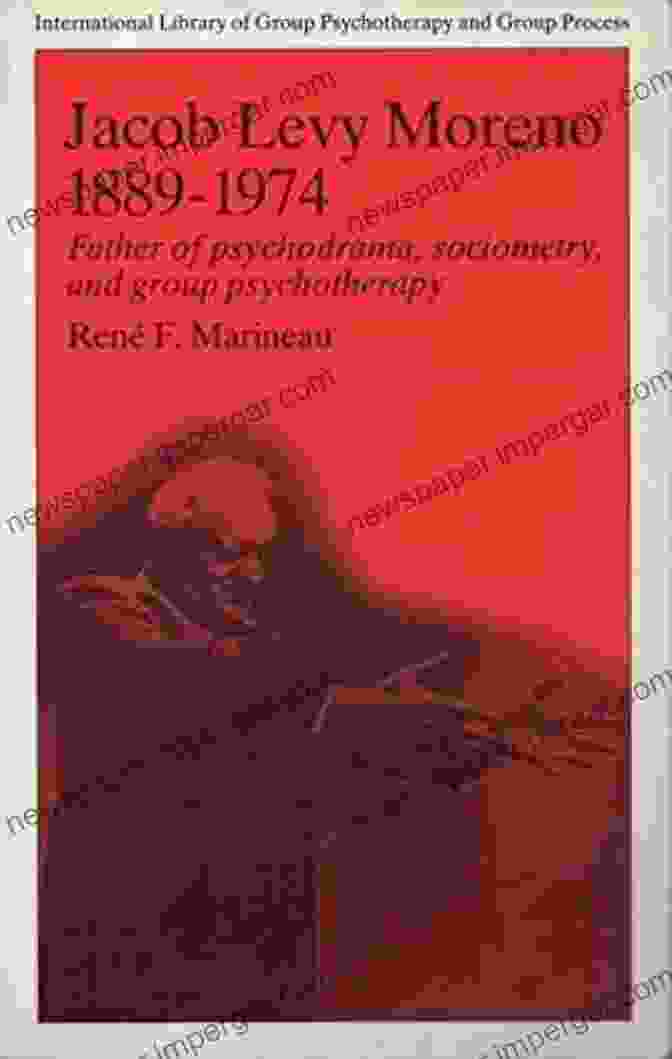 Dr. J.L. Moreno, The Father Of Psychodrama Impromptu Man: J L Moreno And The Origins Of Psychodrama Encounter Culture And The Social Network