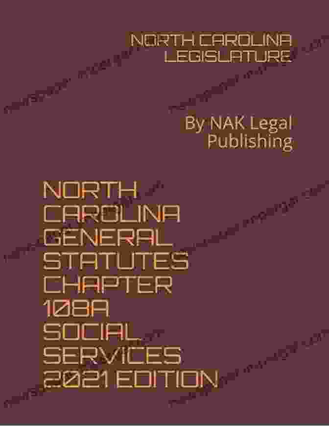 Estate Planning: A Comprehensive Guide By Nak Legal Publishing NORTH CAROLINA GENERAL STATUTES CHAPTER 8 EVIDENCE 2024 EDITION: By NAK Legal Publishing