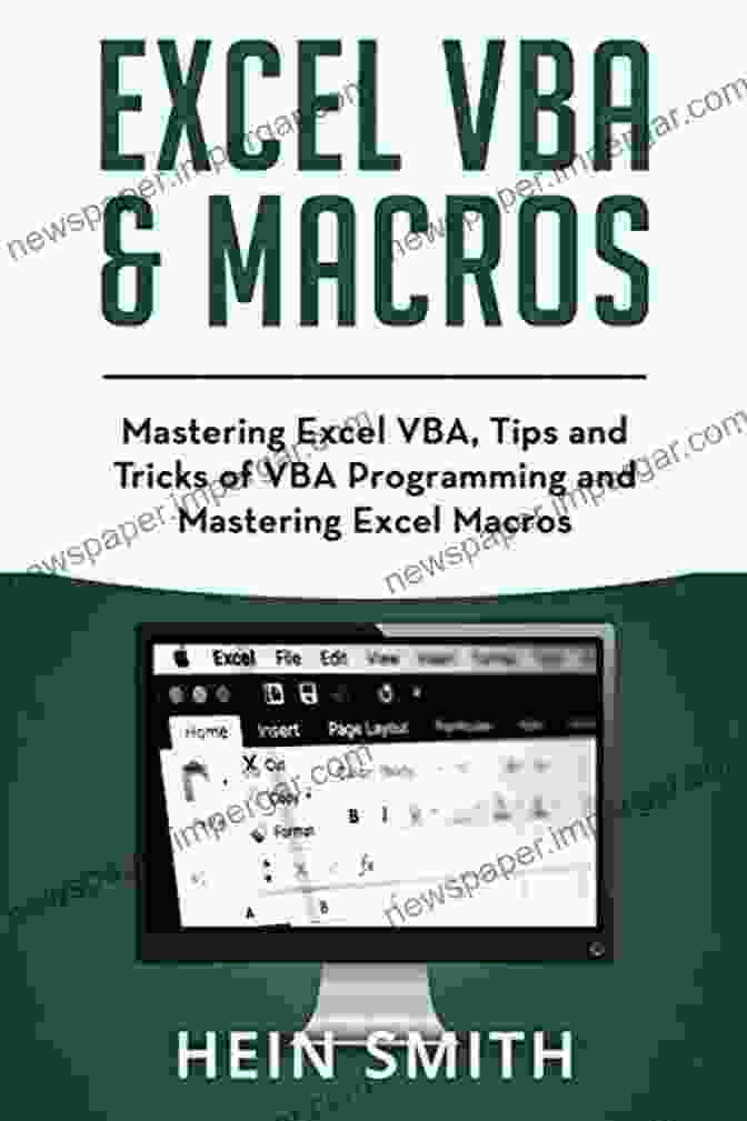 Excel VBA Macros Excel VBA Excel Macros: Mastering Excel VBA Tips And Tricks Of VBA Programming And Mastering Excel Macros