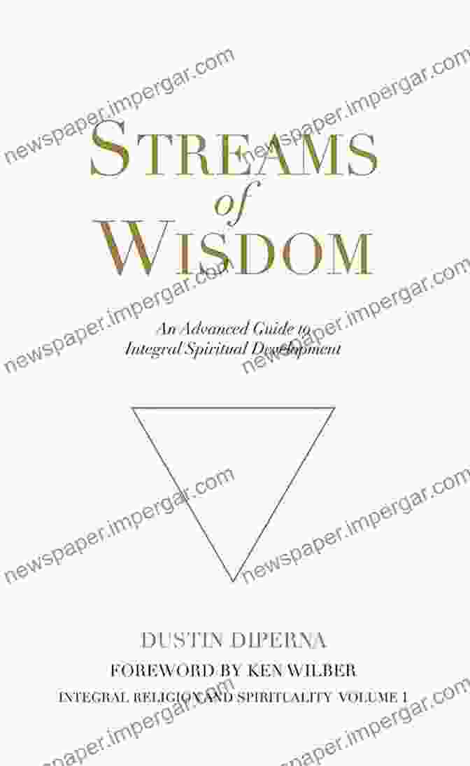 Integral Meditation Streams Of Wisdom: An Advanced Guide To Integral Spiritual Development (Integral Religion And Spirituality 1)