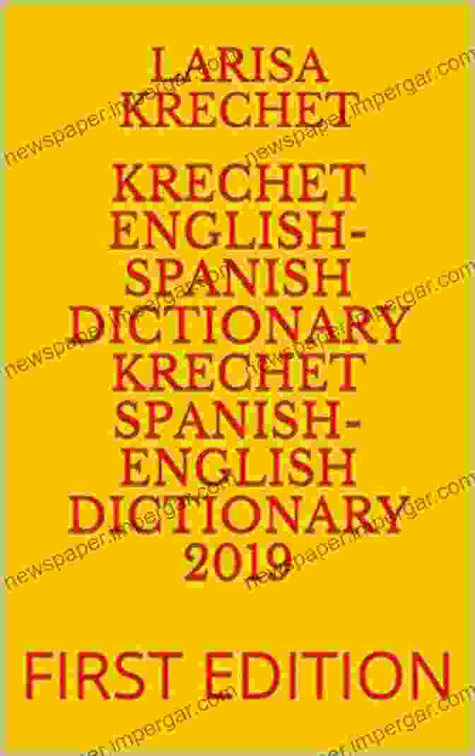 Krechet English Spanish Dictionary Krechet Spanish English Dictionary 2024 KRECHET ENGLISH SPANISH DICTIONARY KRECHET SPANISH ENGLISH DICTIONARY 2024: FIRST EDITION