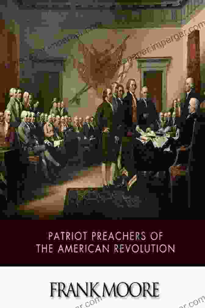 Patriot Preachers Of The American Revolution Delivering Fiery Sermons In Support Of Independence. Patriot Preachers Of The American Revolution