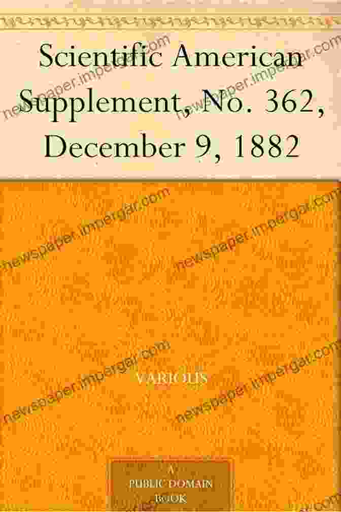 Scientific American Supplement No. 362, December 1882 Scientific American Supplement No 362 December 9 1882