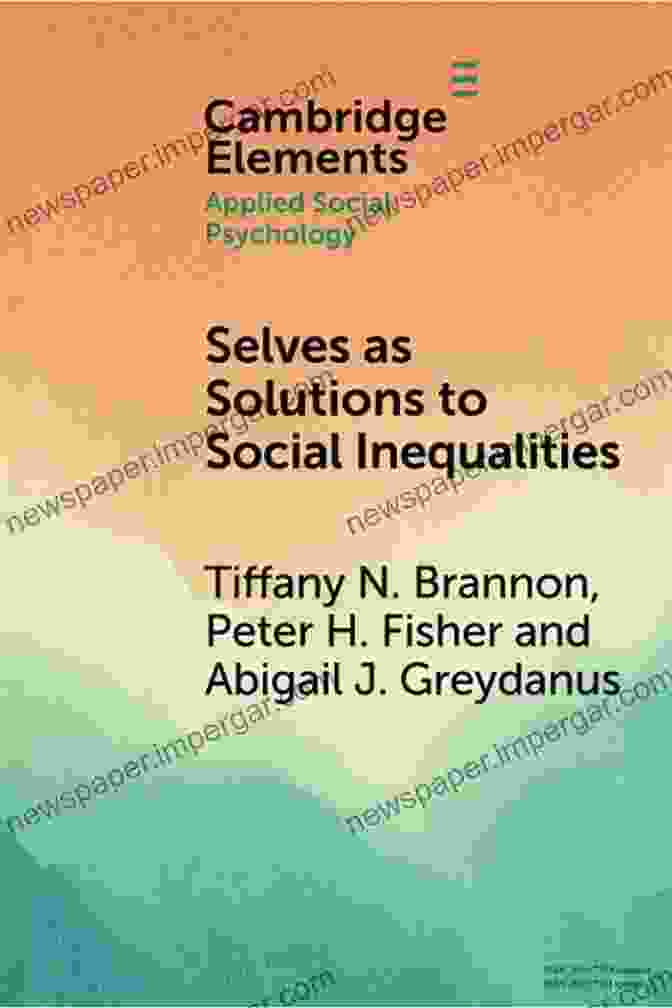 Selves As Solutions To Social Inequalities Book Cover Selves As Solutions To Social Inequalities: Why Engaging The Full Complexity Of Social Identities Is Critical To Addressing Disparities (Elements In Applied Social Psychology)