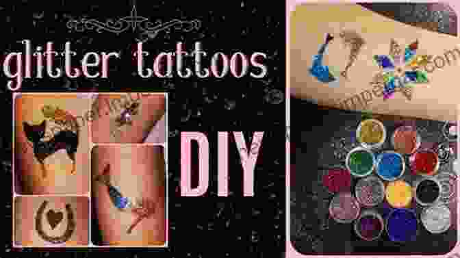 Step By Step Glitter Tattoo Application And Removal Techniques GUIDE TO GLITTER TATTOOS: Comprehensive Step By Step To Get Started In Glitter Tattoos And White Face Paint