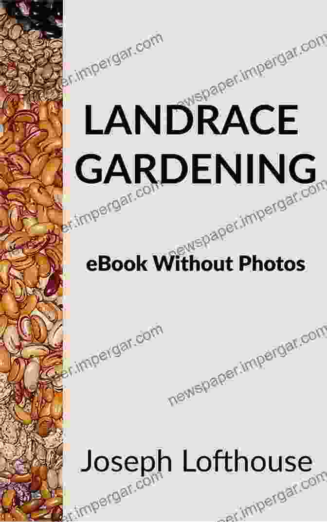 The Homesteader's Permaculture Guide To Food Security Through Biodiversity And Landrace Gardening: The Homesteader S Permaculture Guide To Food Security Through Biodiversity And Promiscuous Pollination EBook Edition Without Photos