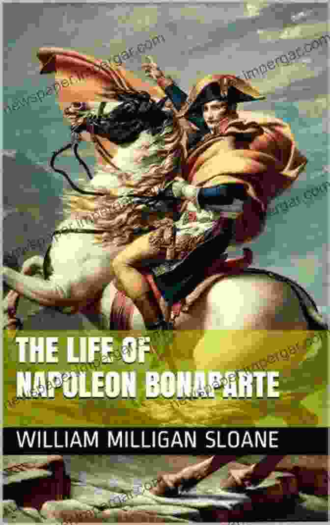 The Life Of Napoleon Annotated: Cover Image THE LIFE OF NAPOLEON I (annotated)