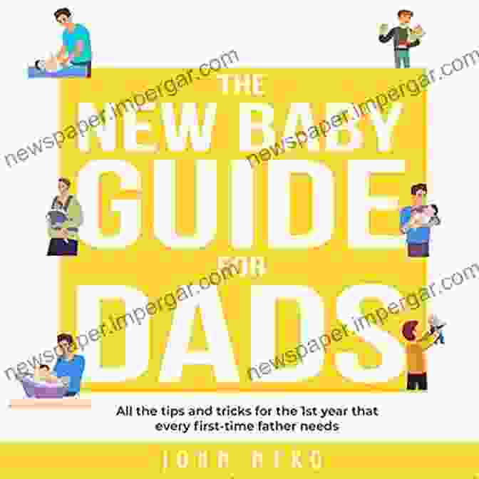 The New Baby Guide For Dads Book Cover The New Baby Guide For Dads: All The Tips And Tricks For The 1st Year That Every First Time Father Needs (The New Dad And Baby 2)