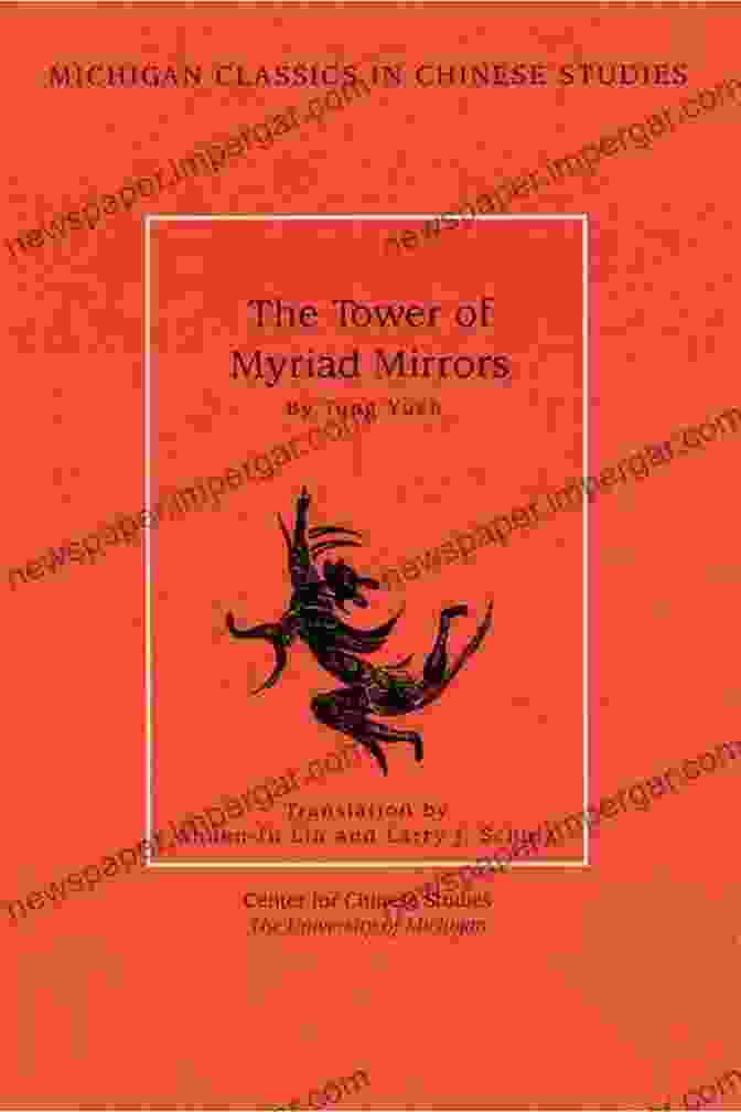 The Tower Of Myriad Mirrors A Novel Of Enchantment And Adventure The Tower Of Myriad Mirrors: A Supplement To Journey To The West (Michigan Classics In Chinese Studies 1)