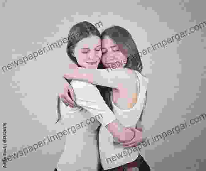 Two Sisters Hugging During A Difficult Time, Symbolizing The Strength And Support Sisters Provide Each Other Secrets That Only A Sister Can Tell: A Real Journey