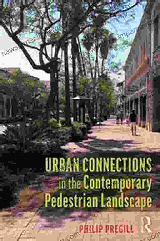 Urban Connections: In The Contemporary Pedestrian Landscape Book Cover Urban Connections In The Contemporary Pedestrian Landscape