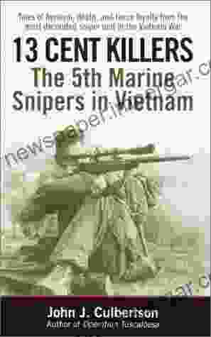 13 Cent Killers: The 5th Marine Snipers In Vietnam