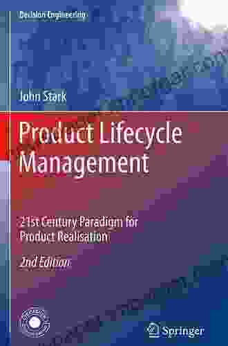 Product Lifecycle Management: 21st Century Paradigm For Product Realisation (Decision Engineering)