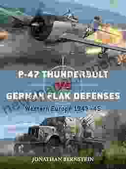 P 47 Thunderbolt vs German Flak Defenses: Western Europe 1943 45 (Duel)