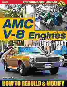 AMC V 8 Engines 1966 1991: How To Rebuild Modify