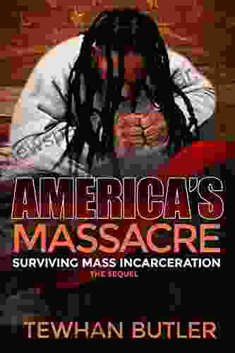 Americas Massacre The Sequel: Surviving Mass Incarceration