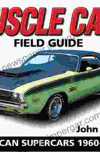 Muscle Cars Field Guide: American Supercars 1960 2000 (Warman S Field Guide)