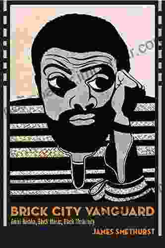 Brick City Vanguard: Amiri Baraka Black Music Black Modernity (African American Intellectual History)