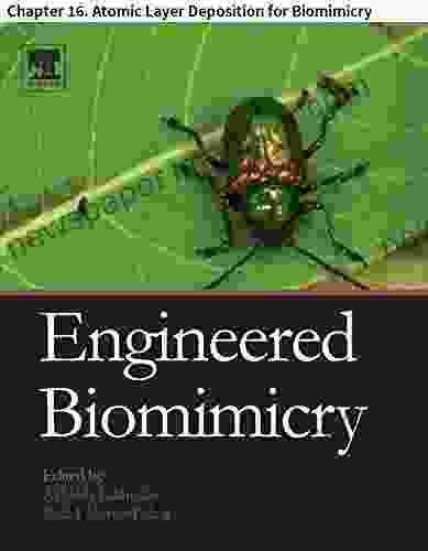 Engineered Biomimicry: Chapter 16 Atomic Layer Deposition for Biomimicry