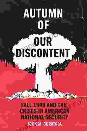 Autumn Of Our Discontent: Fall 1949 And The Crises In American National Security