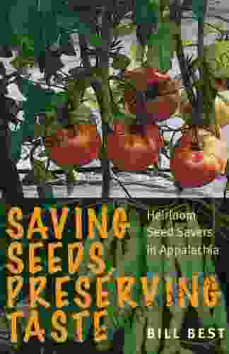 Saving Seeds Preserving Taste: Heirloom Seed Savers In Appalachia