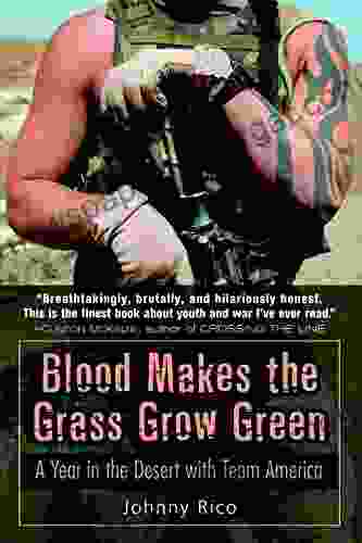 Blood Makes The Grass Grow Green: A Year In The Desert With Team America