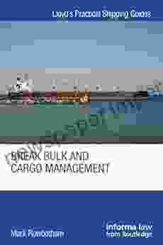 Break Bulk And Cargo Management (Lloyd S Practical Shipping Guides)