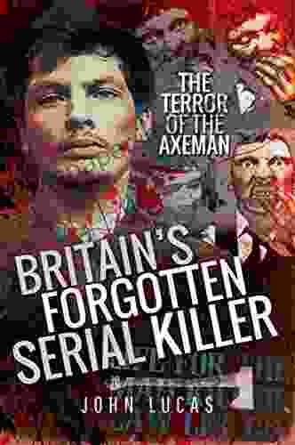 Britain S Forgotten Serial Killer: The Terror Of The Axeman