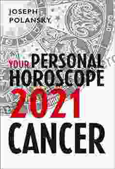 Cancer 2024: Your Personal Horoscope Joseph Polansky