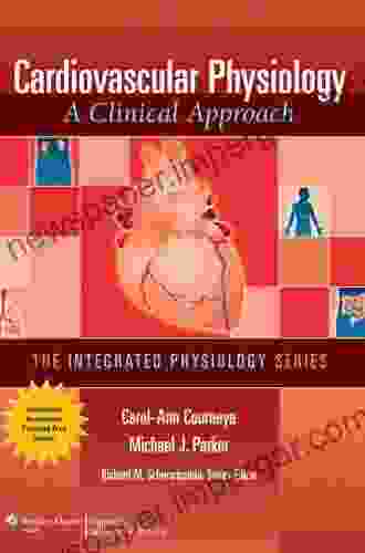 Cardiovascular Physiology: A Clinical Approach (Integrated Physiology)