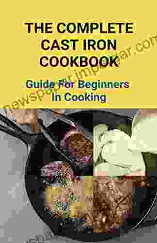 The Complete Cast Iron Cookbook: Guide For Beginners In Cooking: Cast Iron Cookbook Stand Sainsbury S