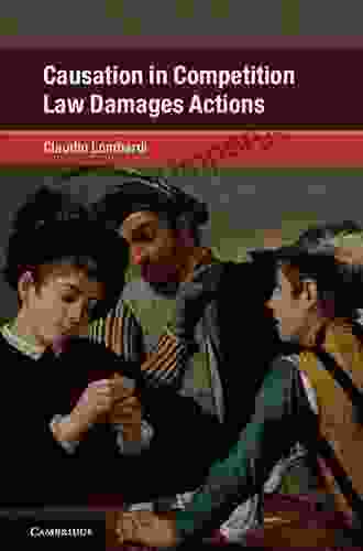 Causation In Competition Law Damages Actions (Global Competition Law And Economics Policy)