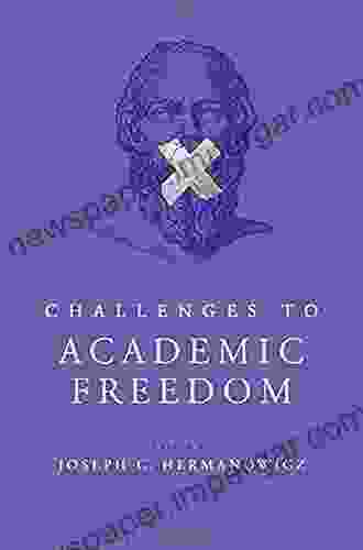 Challenges To Academic Freedom Joseph C Hermanowicz