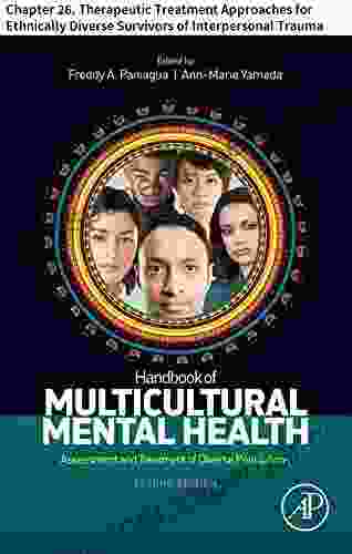 Handbook Of Multicultural Mental Health: Chapter 26 Therapeutic Treatment Approaches For Ethnically Diverse Survivors Of Interpersonal Trauma