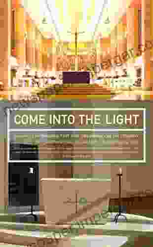 Come Into The Light: Church Interiors For The Celebration Of Liturgy