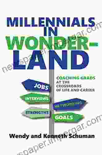 Millennials In Wonderland: Coaching Grads At The Crossroads Of Life And Career