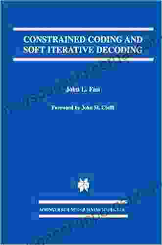 Constrained Coding And Soft Iterative Decoding (The Springer International In Engineering And Computer Science 627)