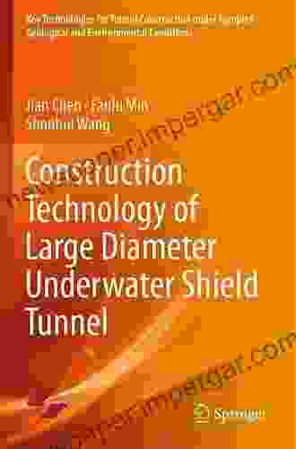 Construction Technology of Large Diameter Underwater Shield Tunnel (Key Technologies for Tunnel Construction under Complex Geological and Environmental Conditions)