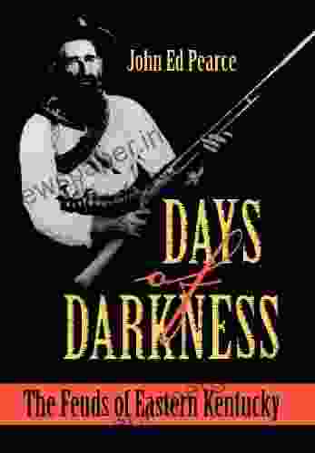 Days Of Darkness: The Feuds Of Eastern Kentucky