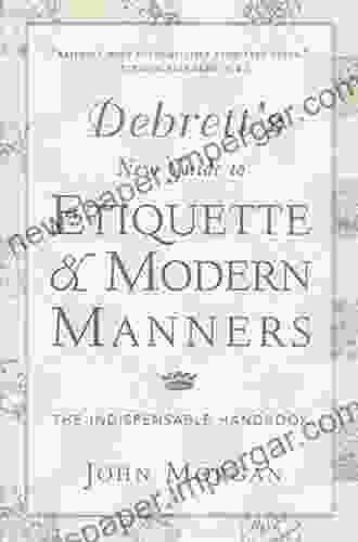 Debrett S New Guide To Etiquette And Modern Manners: The Indispensable Handbook