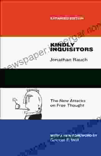 Kindly Inquisitors: The New Attacks On Free Thought Expanded Edition