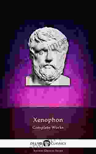 Delphi Complete Works Of Xenophon (Illustrated) (Delphi Ancient Classics 21)